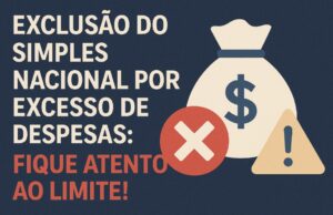 Exclusão do Simples Nacional por Excesso de Despesas: Fique Atento ao Limite!